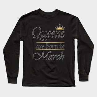 Queens Are Born In March Long Sleeve T-Shirt